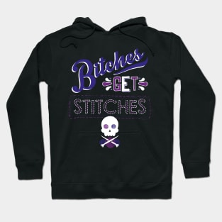 Bitches Get Stitches Hoodie